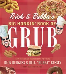 Rick and Bubba's Big Honkin' Book of Grub