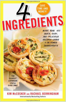 4 Ingredients: More Than 400 Quick, Easy and Delicious Recipes Using 4 or Fewer Ingredients