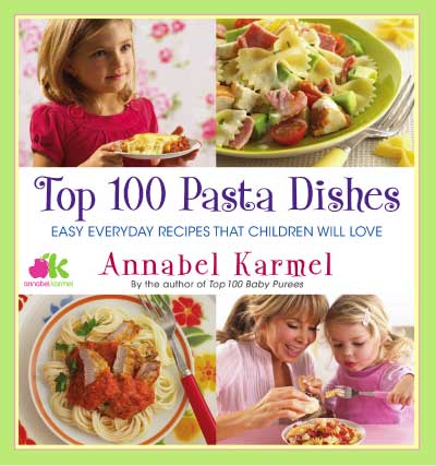 Top 100 Pasta Dishes by Annabel Karmel