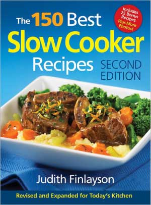 The 150 Best Slow Cooker Recipes by Judith Finlayson