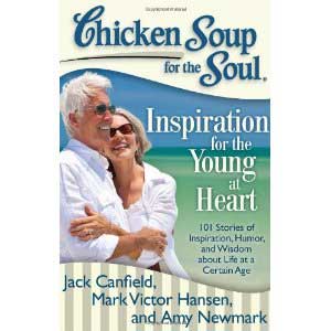 Chicken Soup for the Soul: Inspiration for the Young at Heart