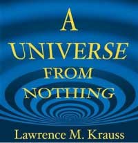 A Universe from Nothing by Lawrence M. Krauss