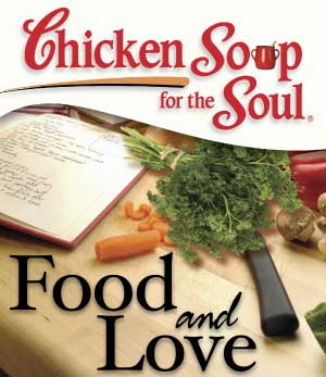 Chicken Soup for the Soul: Food and Love Book