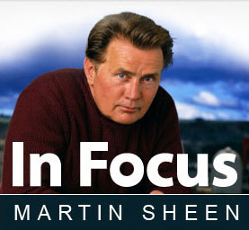 In Focus with Martin Sheen